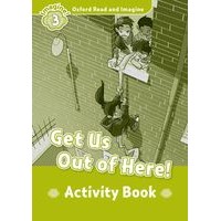 Oxford Read and Imagine 3 Get Us Out of Here Activity Book