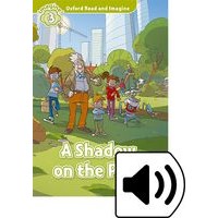 Oxford Read and Imagine Level 3 (600 Headwords)A Shadow on the Park MP3 Pack