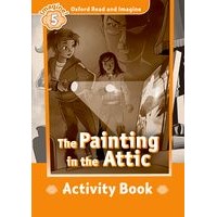 Oxford Read and Imagine 5 Painting in the Attic Activity Book