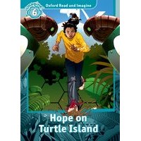 Oxford Read and Imagine Level 6: Hope on Turtle Island