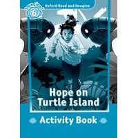 Oxford Read and Imagine Level 6: Hope on Turtle Island Activity Book