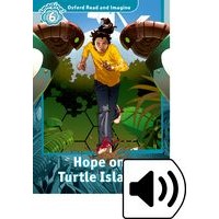 Oxford Read and Imagine Level 6: Hope on Turtle Island Audio Pack