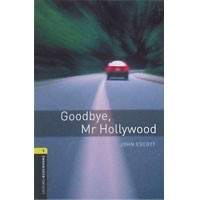 Oxford Bookworms Library 1 Goodbye Mr. Hollywood (3/E)