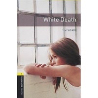 Oxford Bookworms Library 1 White Death (3/E)