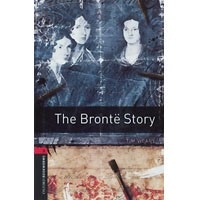 Oxford Bookworms Library 3 Bronte Story (3/E)