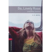 Oxford Bookworms Library 3 Go Lovely Rose (3/E)【絶版商品】(YL3.2-3.4)