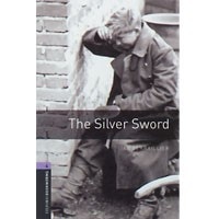 Oxford Bookworms Library 4 Silver Sword The (3/E)