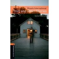 Oxford Bookworms Library 2 Ghost International Troll and Other Stories (3/E)