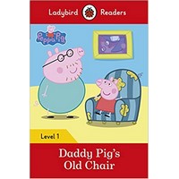 Ladybird Readers 1:Peppa Pig: Daddy Pig's Old Chair