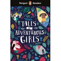 Penguin Readers 1; Tales of Adventurous Girls