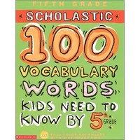 100 Vocabulary Words Kids Need by 5th Grade Workbook
