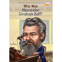 Who Was Alexander Graham Bell? (YL2.5-3.5)(7,649 Words)