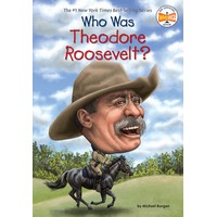 Who Was Theodore Roosevelt? (YL2.5-3.5)(7,616 Words)