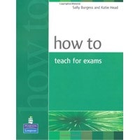 How to Teach Series How to Teach for Exams