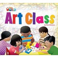 Our World Readers2:Art Class (Ame) Big Book