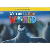 Welcome to Our World Level 2 Activity Book