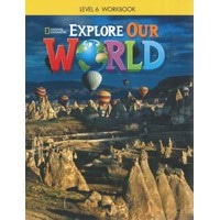 Explore Our World Level 6 Workbook