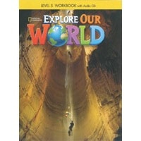 Explore Our World Level 5 Workbook with Audio CD