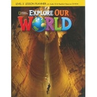 Explore Our World Level 5 Lesson Planner with Audio CD and Teacher's Resource CD-ROM
