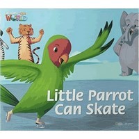 Welcome to Our World  Big Book Level 3  Big Book 10: Little Parrot Can Skate