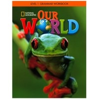 Our World (American English) Grammar Workbook 1
