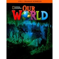 Our World (American English) Grammar Workbook 5