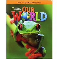 Our World (British English) Grammar Workbook 1