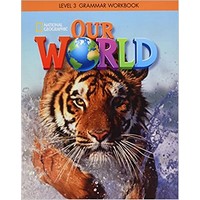 Our World (British English) Grammar Workbook 3