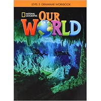 Our World (British English) Grammar Workbook 5
