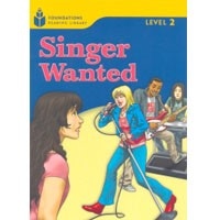 Foundations Reading Library 2 Singer Wanted!