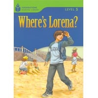 Foundations Reading Library 5 Where's Lorena?