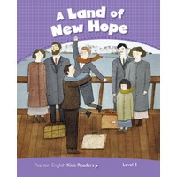 Pearson English Kids Readers: L5 A Land of New Hope