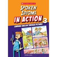 Spoken Idioms In Action Book 3(Scholastic)
